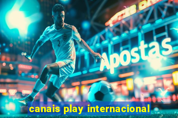 canais play internacional